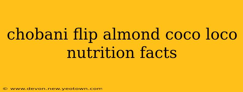 chobani flip almond coco loco nutrition facts