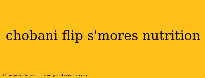 chobani flip s'mores nutrition