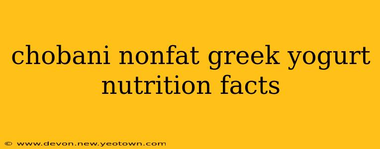 chobani nonfat greek yogurt nutrition facts