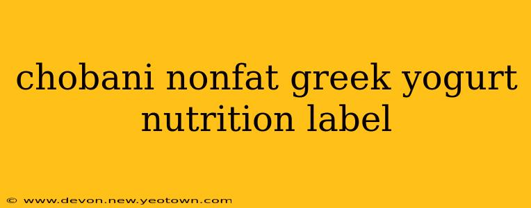 chobani nonfat greek yogurt nutrition label