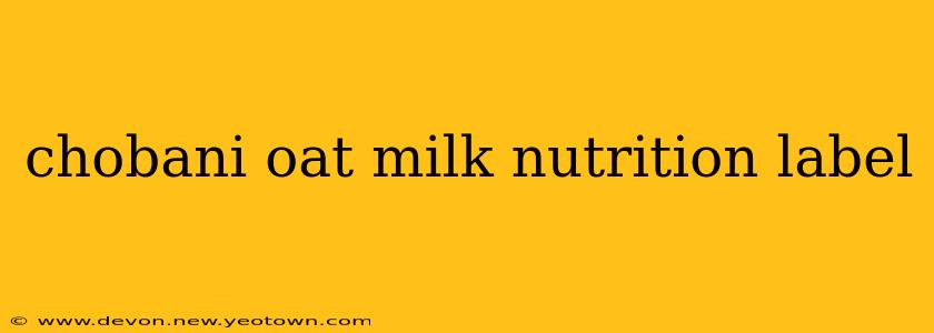 chobani oat milk nutrition label