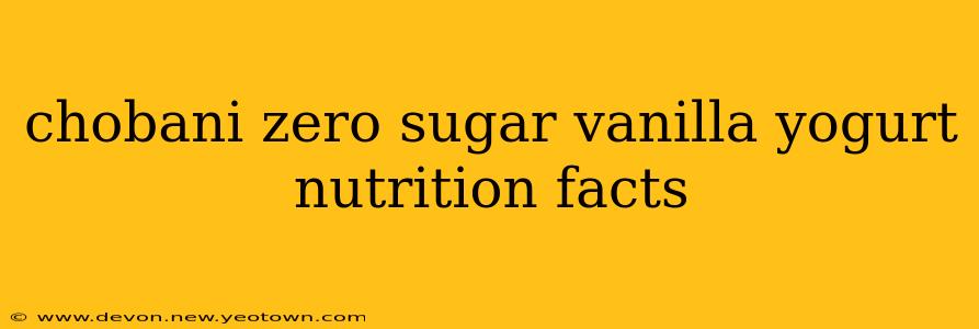 chobani zero sugar vanilla yogurt nutrition facts