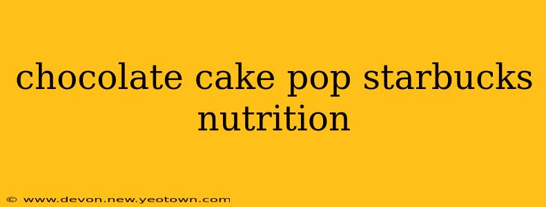 chocolate cake pop starbucks nutrition