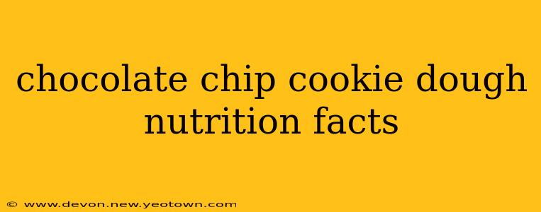 chocolate chip cookie dough nutrition facts