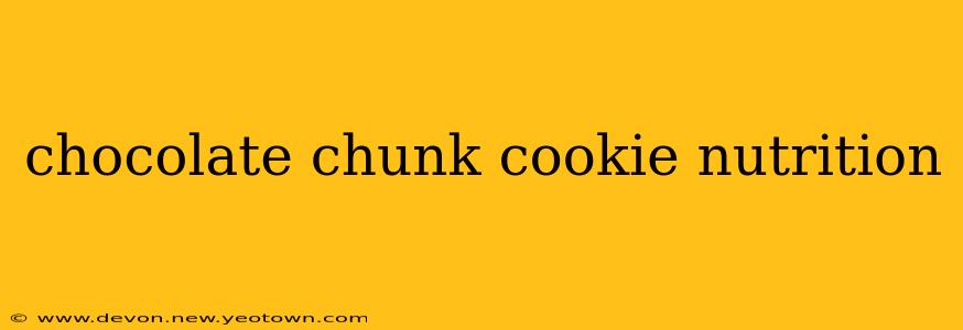 chocolate chunk cookie nutrition