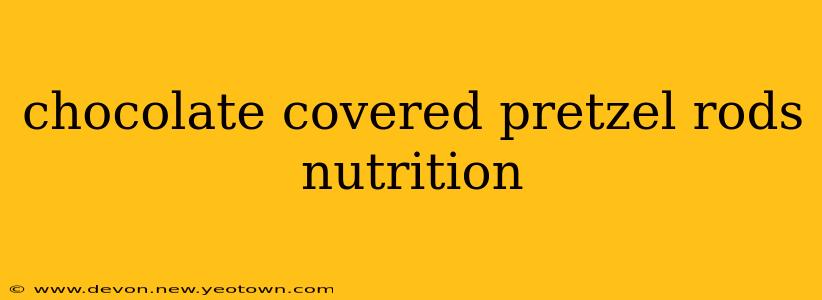 chocolate covered pretzel rods nutrition