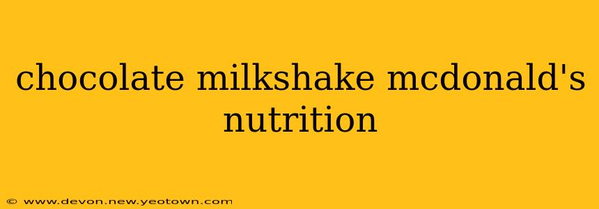 chocolate milkshake mcdonald's nutrition