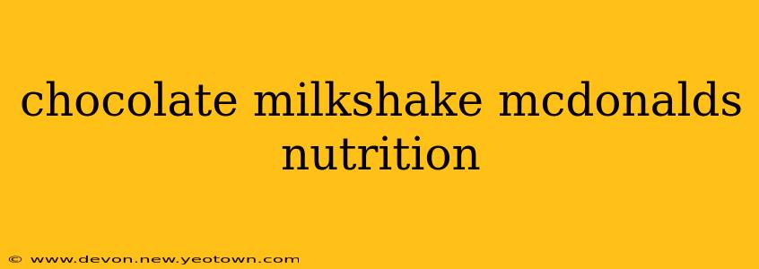 chocolate milkshake mcdonalds nutrition