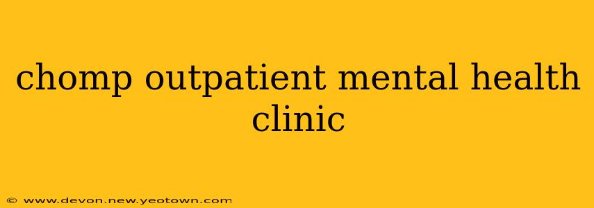 chomp outpatient mental health clinic