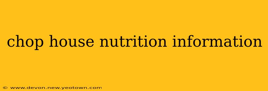 chop house nutrition information
