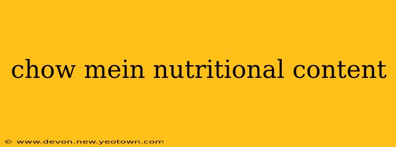 chow mein nutritional content
