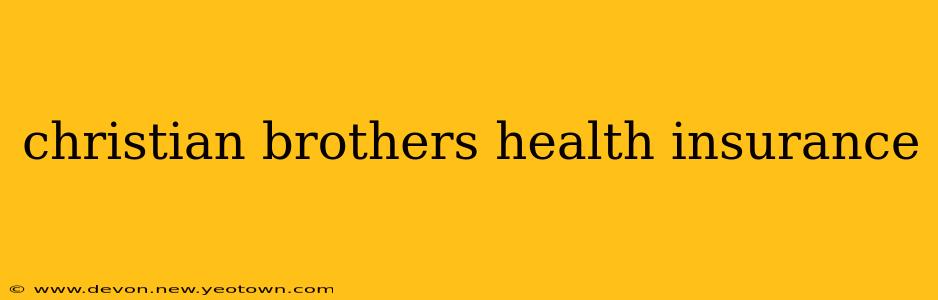 christian brothers health insurance