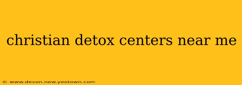 christian detox centers near me