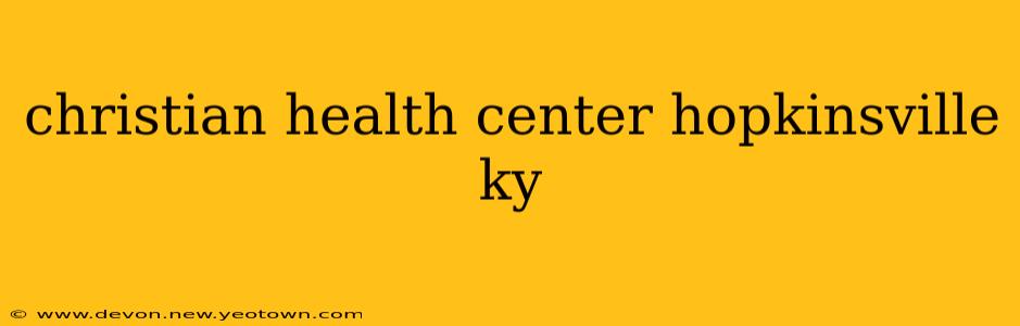 christian health center hopkinsville ky