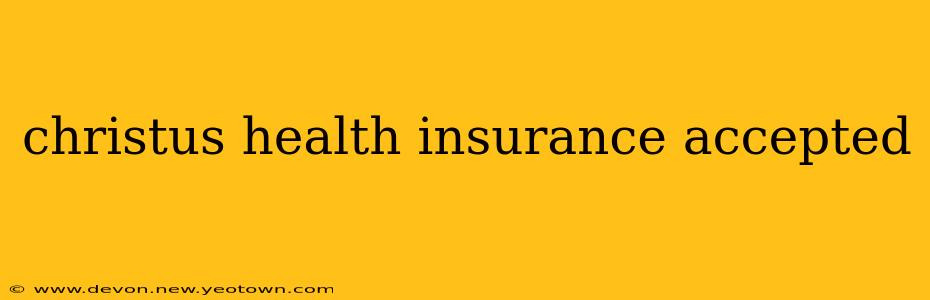 christus health insurance accepted