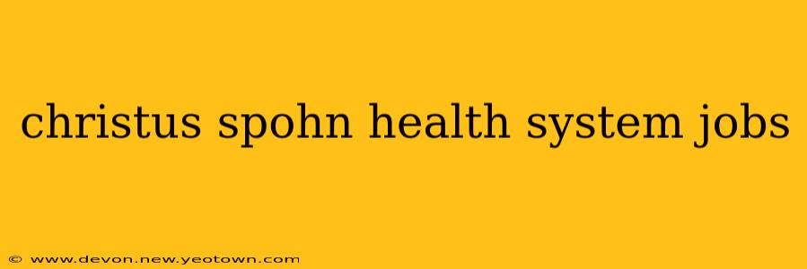 christus spohn health system jobs