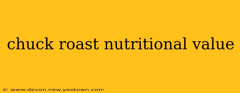chuck roast nutritional value