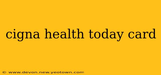 cigna health today card