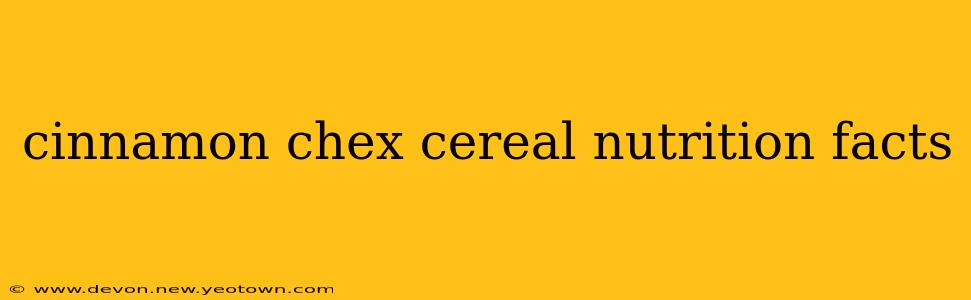 cinnamon chex cereal nutrition facts