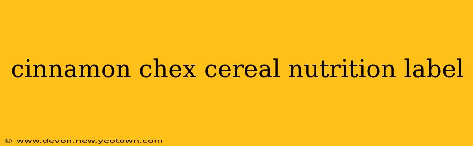 cinnamon chex cereal nutrition label
