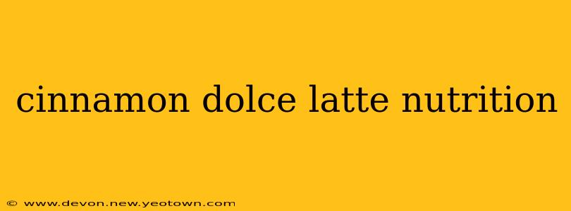cinnamon dolce latte nutrition
