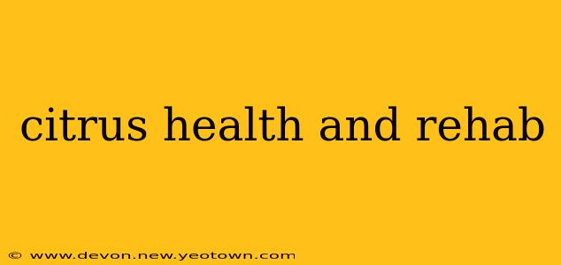 citrus health and rehab