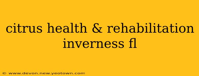 citrus health & rehabilitation inverness fl