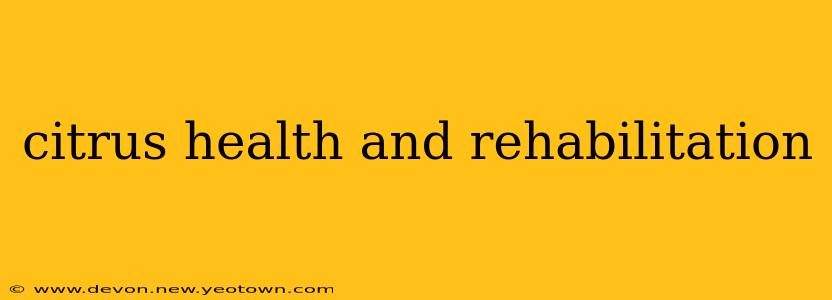 citrus health and rehabilitation