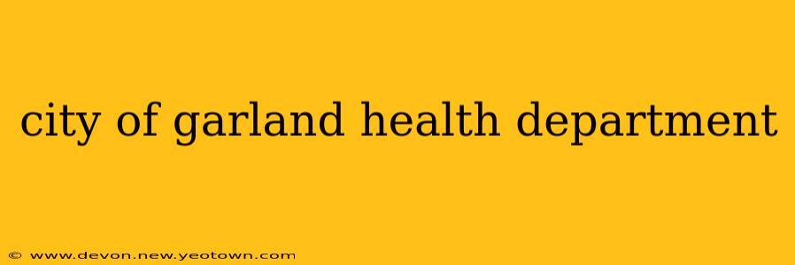 city of garland health department
