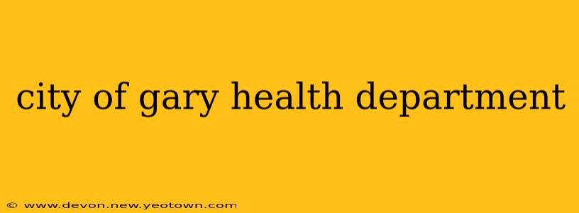 city of gary health department