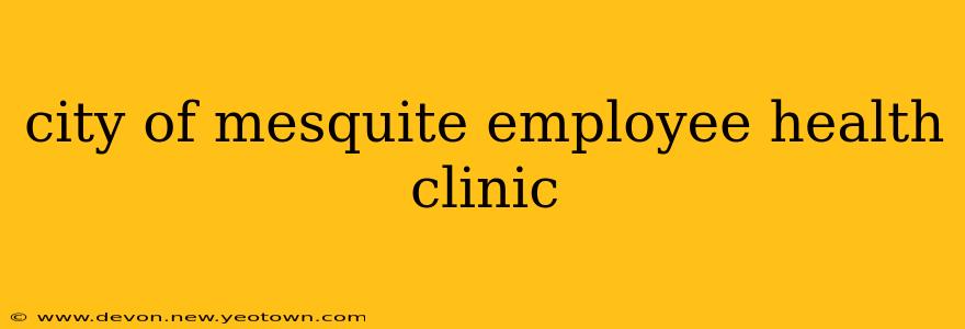 city of mesquite employee health clinic