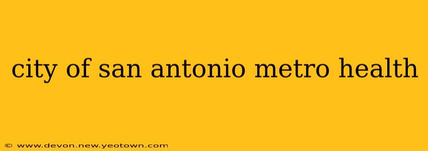 city of san antonio metro health