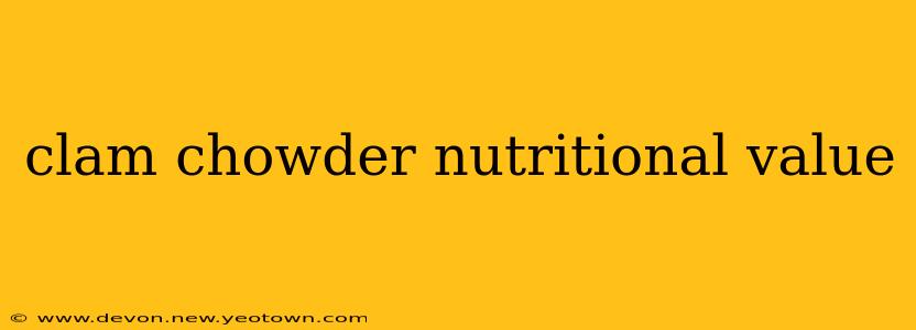 clam chowder nutritional value