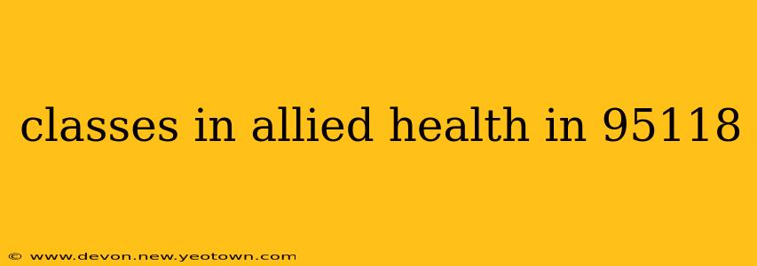 classes in allied health in 95118