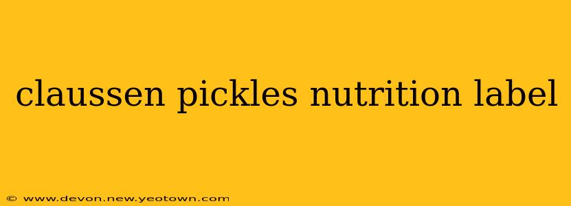claussen pickles nutrition label