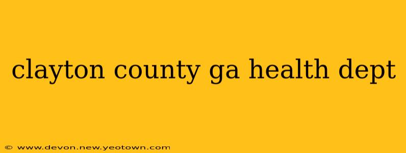 clayton county ga health dept
