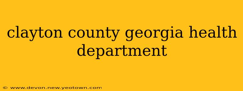 clayton county georgia health department