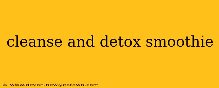 cleanse and detox smoothie