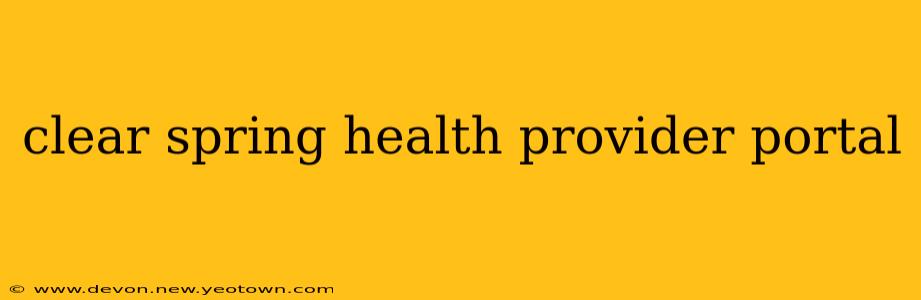clear spring health provider portal