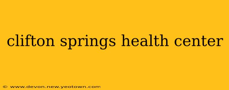 clifton springs health center