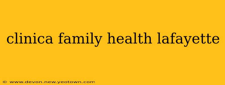 clinica family health lafayette