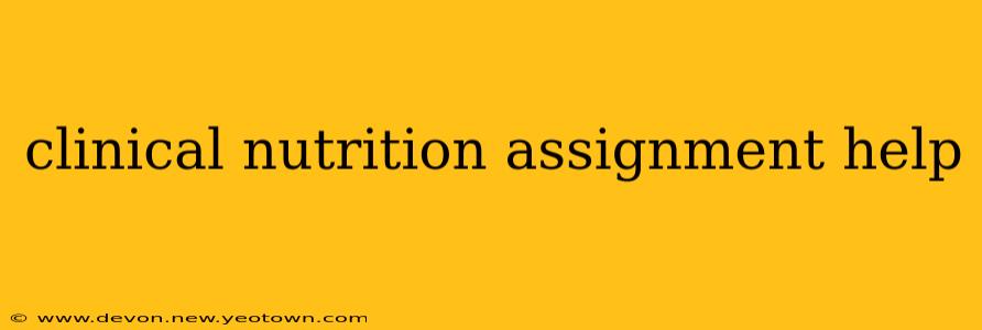 clinical nutrition assignment help