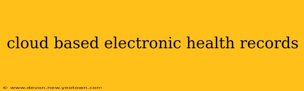 cloud based electronic health records