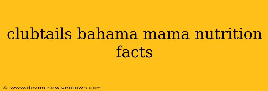 clubtails bahama mama nutrition facts
