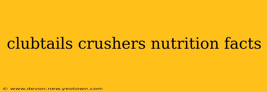 clubtails crushers nutrition facts