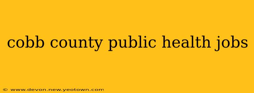cobb county public health jobs