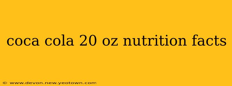 coca cola 20 oz nutrition facts