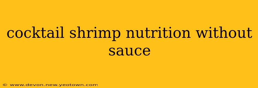 cocktail shrimp nutrition without sauce