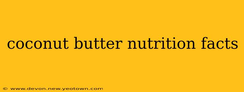 coconut butter nutrition facts