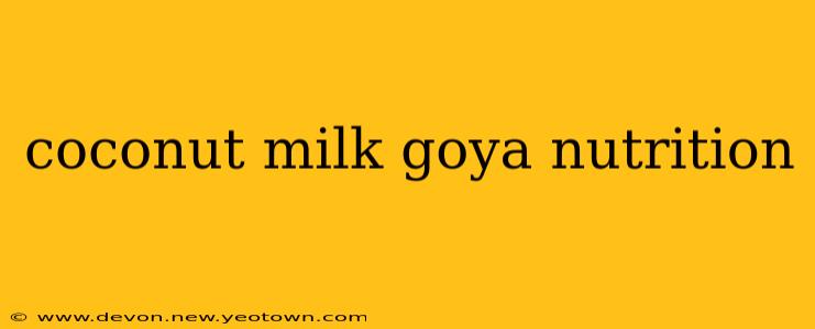 coconut milk goya nutrition